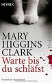 Warte, bis du schläfst: Thriller von Higgins Clark, Mary | Buch | Zustand gut