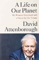 A Life on Our Planet: My Witness Statement and by Attenborough, David 1529108284