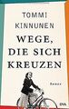 Wege, die sich kreuzen: Roman von Kinnunen, Tommi | Buch | Zustand akzeptabel