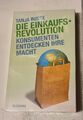 Tanja Busse - Die Einkaufsrevolution - Konsumenten entdecken ihre Macht