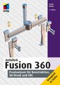 Autodesk Fusion 360 | Praxiswissen für Konstruktion, 3D-Druck und CNC | Ridder