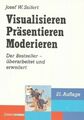 Visualisieren Präsentieren Moderieren - Der Bestseller - Josef W. Seifert