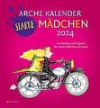 Arche Kalender Starke Mädchen 2024 von Arche Literatur V... | Buch | Zustand gut