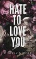 Charly Nicole Nicole Fanning Hate to Love You (Gebundene Ausgabe)