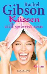 Rachel Gibson Roman 'Küssen will gelernt sein' Taschenbuch Liebe