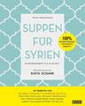 Suppen für Syrien | Barbara Abdeni Massaad | 80 Lieblingsrezepte aus aller Welt