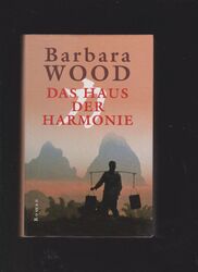 Barbara Wood - Das Haus der Harmonie, Roman, sehr guter Zustand