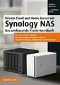 Private Cloud und Home Server mit Synology NAS: Das umfassende Buch