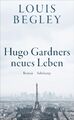 Hugo Gardners neues Leben: Roman | Eine bittersüße späte Romanze – lakonisc ...