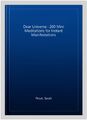 Dear Universe: 200 Mini Meditationen für sofortige Manifestationen, Hardcover von...