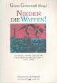 Nieder die Waffen! : Hundert Jahre Deutsche Friedensgesellschaft 1892 - 1992. Gr