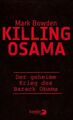 Killing Osama: Der geheime Krieg des Barack Obama Der geheime Krieg des Barack O