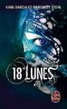 18 Lunes (Sublimes Créatures tome 3) von Garcia, Kami, S... | Buch | Zustand gut