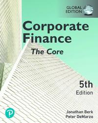 Corporate Finance: The Core, Global Edition | Jonathan Berk, Peter DeMarzo