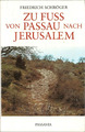 Zu Fuss von Passau nach Jerusalem von Friedrich Schröger (1988, gebunden)