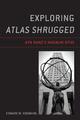 Exploring Atlas Shrugged | Edward W. Younkins | Ayn Rand's Magnum Opus | Buch