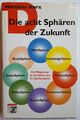 Matthias Horx: "Die acht Sphären der Zukunft : Ein Wegweiser in die Kultur..."