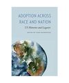 Adoption across Race and Nation: US Histories and Legacies