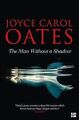 The Man Without A Shadow von Oates, Joyce Carol | Buch | Zustand sehr gut