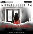 Wenn du mir gehörst | Michael Robotham | 2021 | deutsch