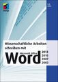 Wissenschaftliche Arbeiten schreiben mit Microsoft Office Word 2013, 2010, 2007,