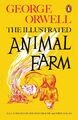 Animal Farm. The Illustrated Edition | George Orwell | Taschenbuch | 114 S.