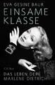 Einsame Klasse - Das Leben der Marlene Dietrich von Eva Gesine Baur