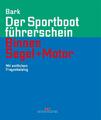 Der Sportbootführerschein Binnen Segel und Motor Axel Bark