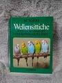 Wellensittiche : pflegl. gehalten u. kundig gezüchtet. [Übers. aus d. Engl. u. d