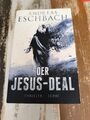 Der Jesus-Deal: Thriller von Eschbach, Andreas | Buch | 