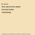 Der Garten: Eine Geschichte seiner künstlerischen Gestaltung, August Grisebach