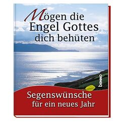 Mögen die Engel Gottes dich behüten: Segenswünsche für ein neues Jahr