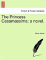 Die Prinzessin Casamassima: ein Roman., brandneu, kostenloses P&P in Großbritannien