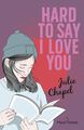 Hard to say I love you: Romantischer New Adult Roman Chapel, Julie und Notes Moo