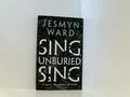 Sing, Unburied, Sing: SHORTLISTED FOR THE WOMEN'S PRIZE FOR FICTION 2018 Ward, J