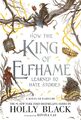 How the King of Elfhame Learned to Hate Stories | Holly Black | Englisch | Buch