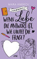 Mara Andeck / Wenn Liebe die Antwort ist, wie lautet die Frage?