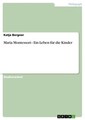 Maria Montessori - Ein Leben für die Kinder | Katja Bergner | Taschenbuch | 2009