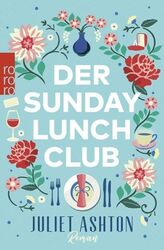 Der Sunday Lunch Club Roman Ashton, Juliet und Silke Jellinghaus: