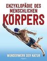 Enzyklopädie des menschlichen Körpers: Wunderwerk der Na... | Buch | Zustand gut