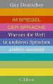 Im Spiegel der Sprache: Warum die Welt in anderen... | Buch | Zustand akzeptabel