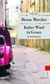 Kalter Wind in Genua : Kriminalroman. Bruno Morchio. Aus dem Ital. von Ingrid Ic