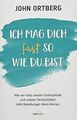 Ich mag dich fast so, wie du bist: Wie wir trotz un... | Buch | Zustand sehr gut