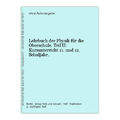 Lehrbuch der Physik für die Oberschule. Teil II: Kursunterricht 11. und 12. Schu