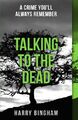 Talking to the Dead: Fiona Griffiths Crime Thriller Series Book 1,Harry Bingham