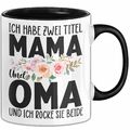 Oma Tasse Geschen Ich Habe 2 Title Mama Und Oma Und Ich Rocke Sie Beide Mutterta