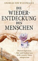 Die Wiederentdeckung des Menschen ~ Andreas von Westphalen ~  9783864892134