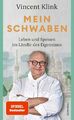 Vincent Klink Mein Schwaben: Leben und Speisen im Ländle des Eigensinns