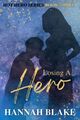 Losing A Hero (Hot Hero Series), Blake, Hannah