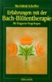 Erfahrungen mit der Bach-Blütentherapie. Mit Fragebogen zur Selbstbestimmung der